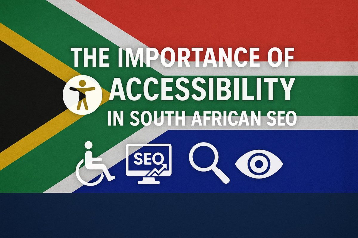The Importance of Accessibility in South African SEO